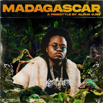 Madagascar (Freestyle) by Alpha Ojini