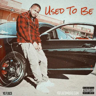 Used To Be by YG Flaco