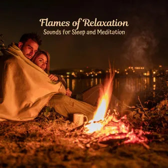 Flames of Relaxation: Sounds for Sleep and Meditation by Latin Chill Out