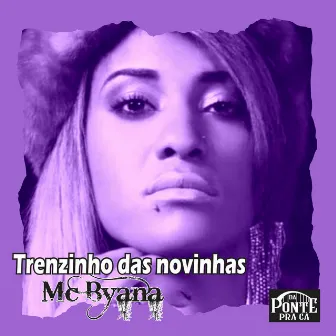 Trenzinho das Novinhas by Mc Byana