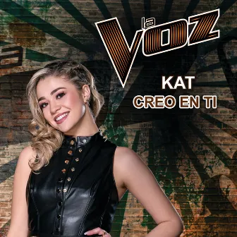 Creo En Ti (La Voz US) by Kat