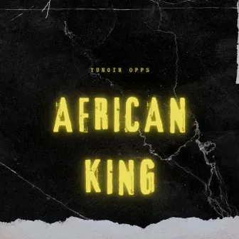 African King by Yungin Opps