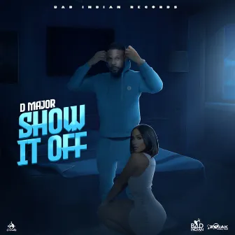 Show It Off by D Major