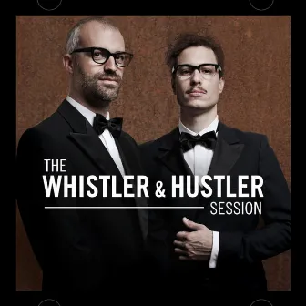 The Whistler & Hustler Session by Hustler