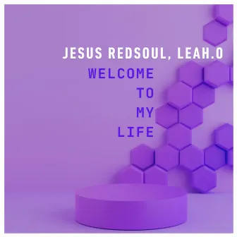 Welcome To My Life by Jesus RedSoul