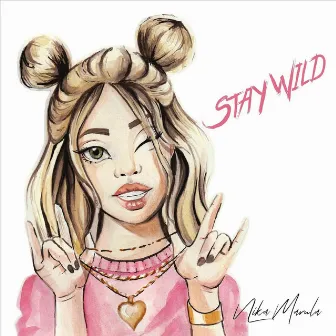 Stay Wild by Nika Marula