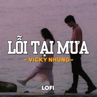 Lỗi Tại Mưa (Lofi) by TK