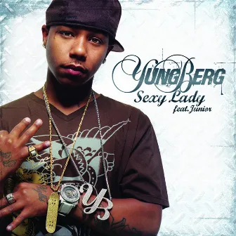 Sexy Lady (feat. Junior) [Radio Edit] by Yung Berg