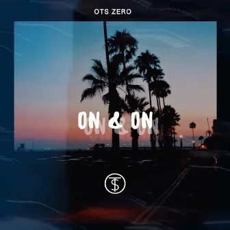 On & On by OTS Zero