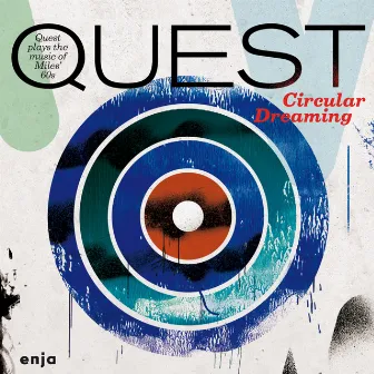 Circular Dreaming (Quest Plays the Music of Miles' 60s) by Quest