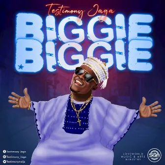 Biggie Biggie by TESTIMONY JAGA