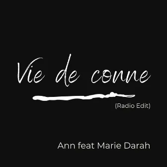 Vie de conne (Radio Edit) by Ann