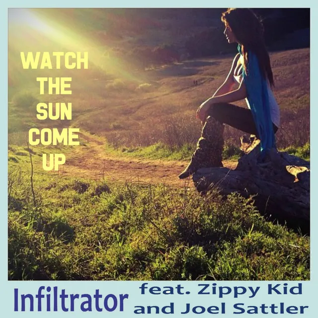 Watch The Sun Come Up (feat. Zippy Kid and Joel Sattler)