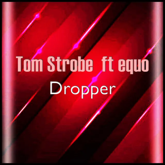 Dropper Feat. Equo