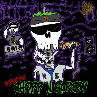 Chopp N Screw by Boom Fyah