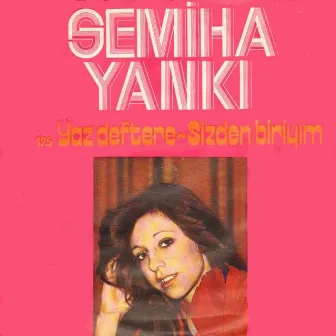 Yaz Deftere / Sizden Biriyim by Semiha Yankı