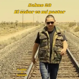 Salmo 23 el señor es mi pastor by Lil Soldier el Caminante