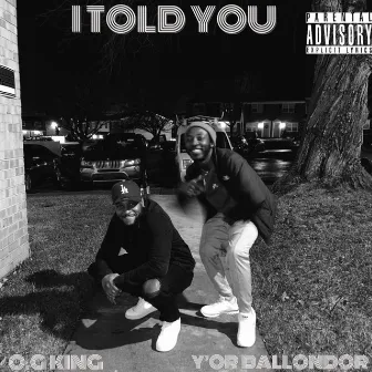 I Told You by O.G King