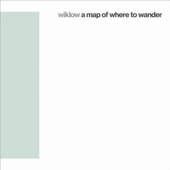 A Map of Where to Wander by Wiklow