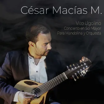 Concerto in G Major for Mandolin and Orchestra by César Macías