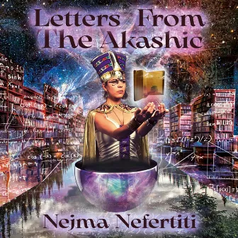 Letters From The Akashic by Nejma Nefertiti