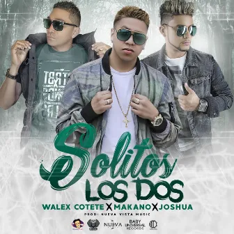 Solitos los Dos by Joshua