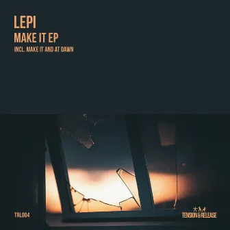 Make It / At Dawn by Lepi