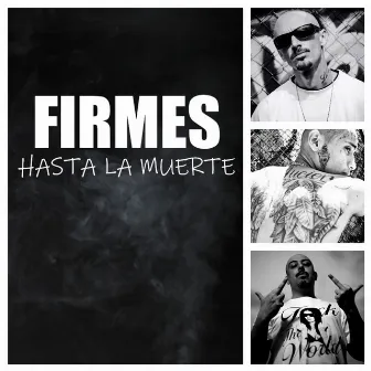 Firmes Hasta La Muerte by Grand D