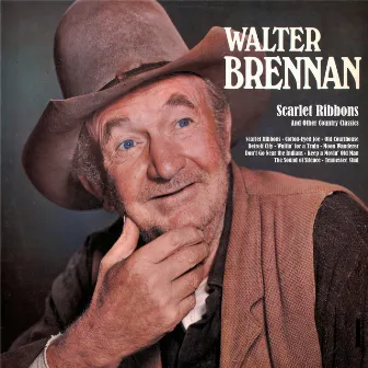 Scarlet Ribbons And Other Country Classics by Walter Brennan