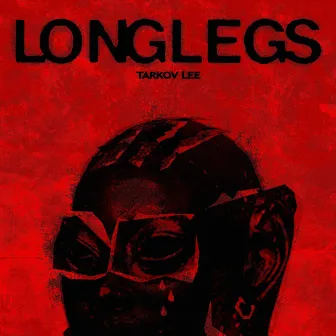 LONGLEGS by Tarkov Lee