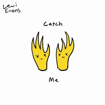 Catch Me by Levi Evans