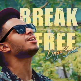 Break Free by Lingo Scott