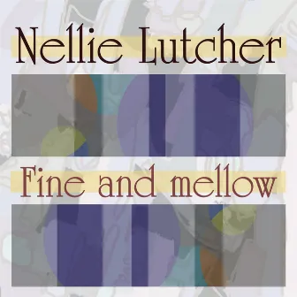 Fine and Mellow by Nellie Lutcher