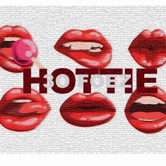 HOTTIE by 30FOEZ