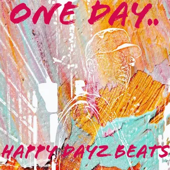 One Day.. by Happy Dayz Beats