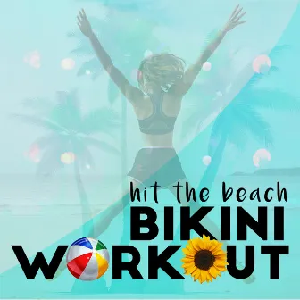 Hit the Beach: Bikini Workout by Unknown Artist