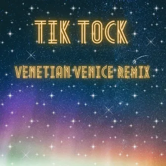 Tik Tock (Venetian Venice Remix) by MJ&N