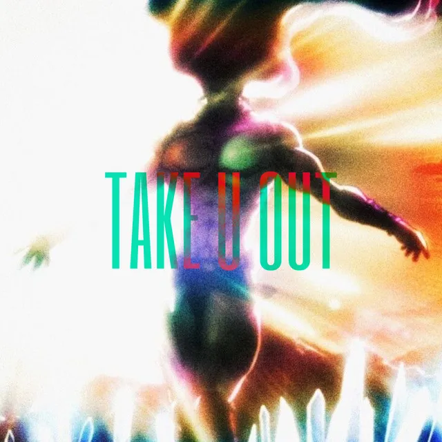 Take U Out