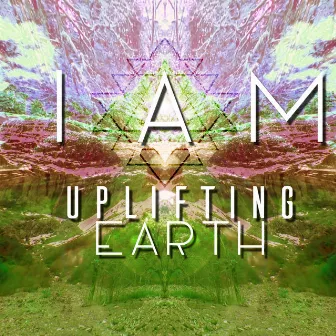 I Am by Uplifting Earth