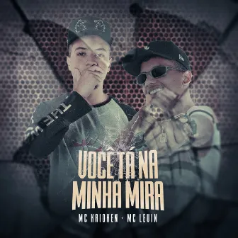 Você tá na minha mira by MC Kaioken