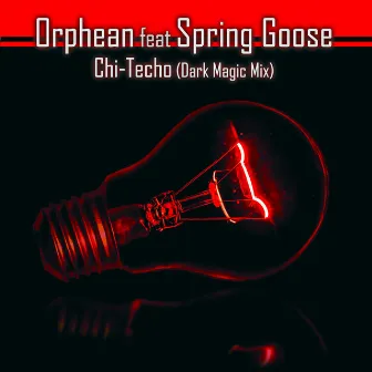 Chi-Techo (Dark Magic Mix) by Orphean