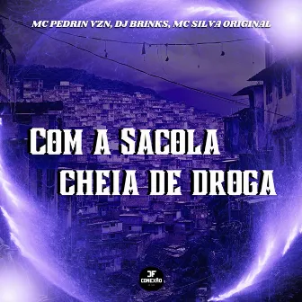 Com a Sacola Cheia de Droga by Mc Silva Original