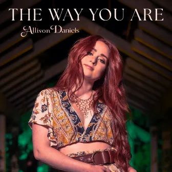 The Way You Are by Allison Daniels