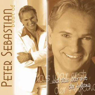 Und das war erst der Anfang (Best of) by Peter Sebastian