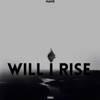 Will I Rise by ManiksWorld