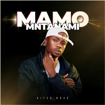 Mamo Mntanami by Kitso Nave