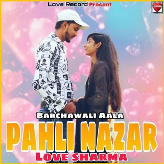 Pahli Nazar by Love Sharma