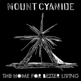 The Home for Better Living by Mount Cyanide