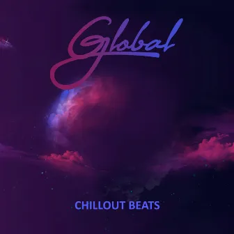 Global Chillout Beats: 15 Deep Chillout Music, Best Music Club by Total Chillout Music Club