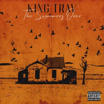 THE SUMMERS OVER by King Trav